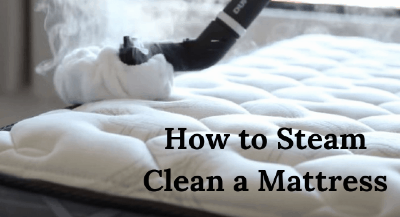 How To Steam Clean A Mattress Remove Urine Sweat Stains How To Steam Clean A Mattress Remove Urine Sweat Stains